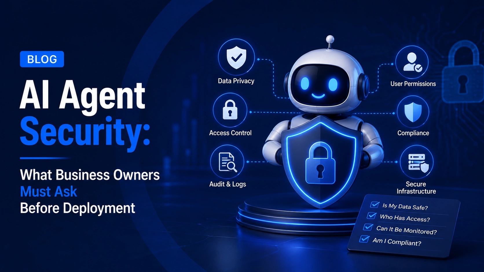AI Agent Security What Business Owners Must Ask Before Deployment